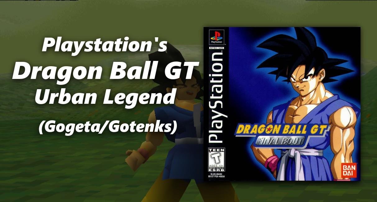 PSX's Dragon Ball GT: Gogeta/Gotenks Urban Legend — Steemit, image size:1213x650