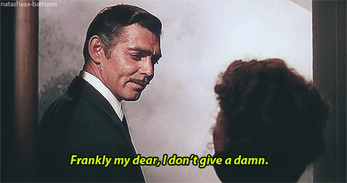 Gone with the Wind Frankly my dear, I don't give a damn