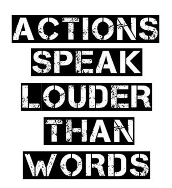 Image result for actions speak louder than words