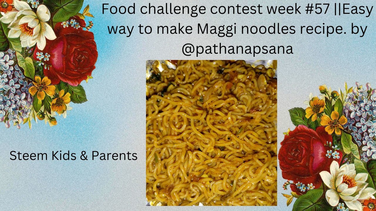 Food challenge contest week #57 Easy way to make Maggi noodles recipe. by @pathanapsana.jpg