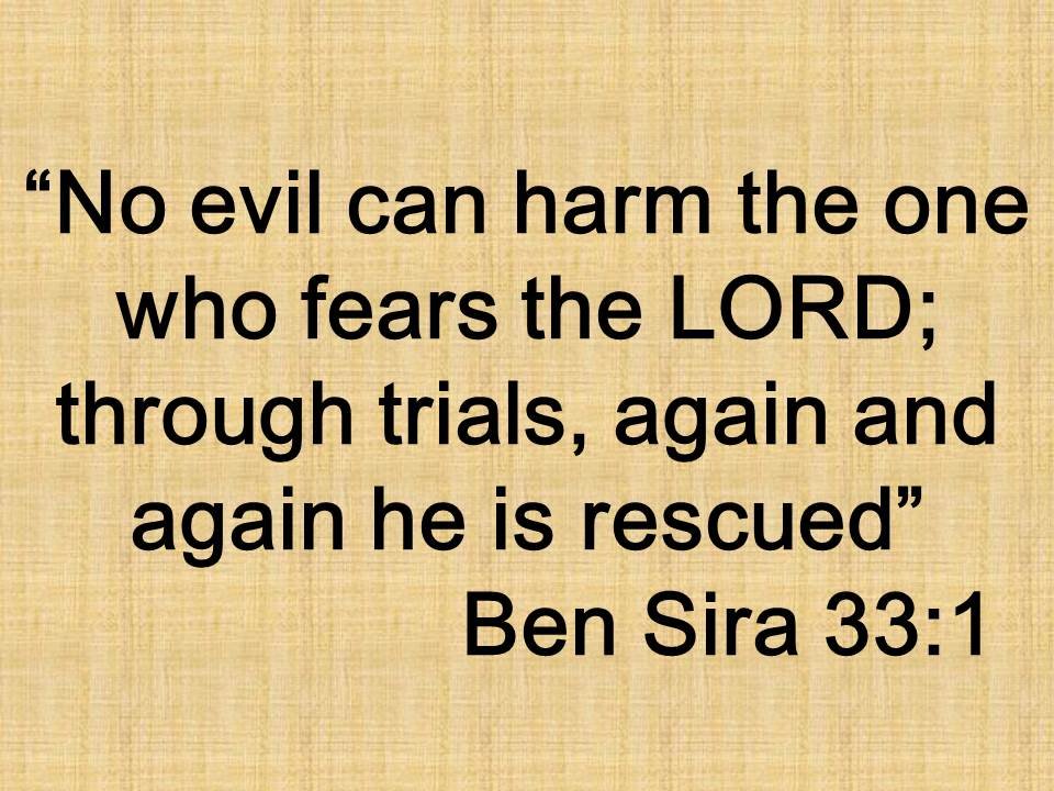 Bible spiritual truth. No evil can harm the one who fears the LORD; through trials, again and again he is rescued. Ben Sira 33,1.jpg