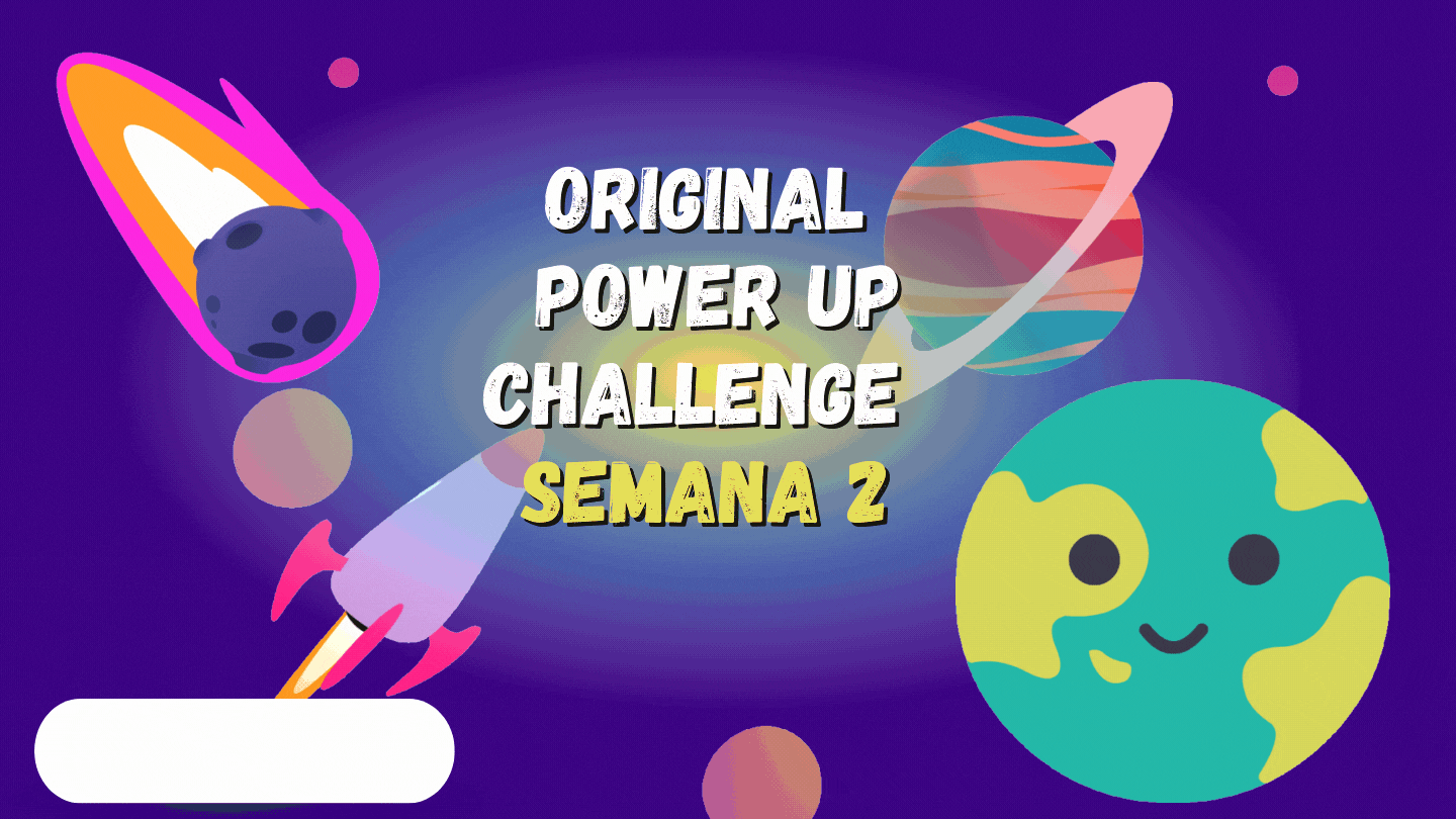ORIGINAL POWER UP CHALLENGE🚀- SEMANA 15 (2).gif