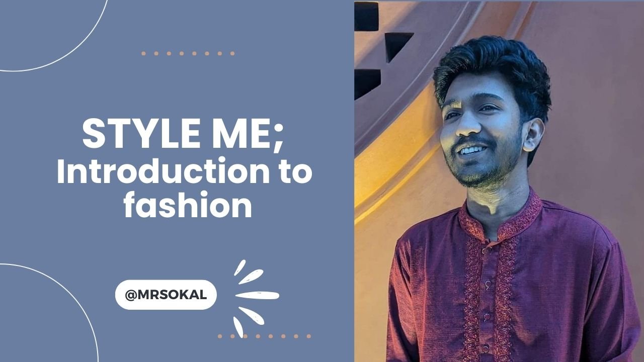 STYLE ME;  Introduction to  fashion.jpg