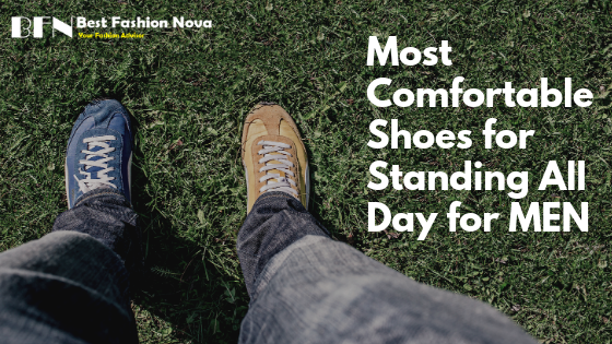 most comfortable men's sneakers for standing all day
