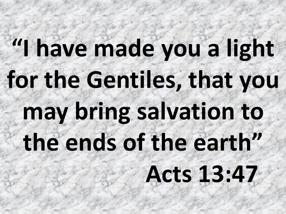 The apostle Paul. I have made you a light for the Gentiles, that you may bring salvation to the ends of the earth.jpg