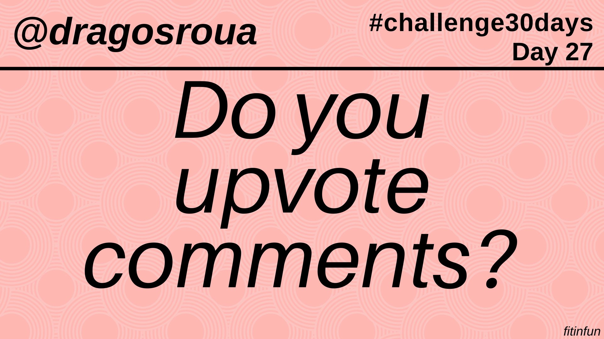 Do you upvote comments_ dragosroua challenge fitinfun 27.jpg