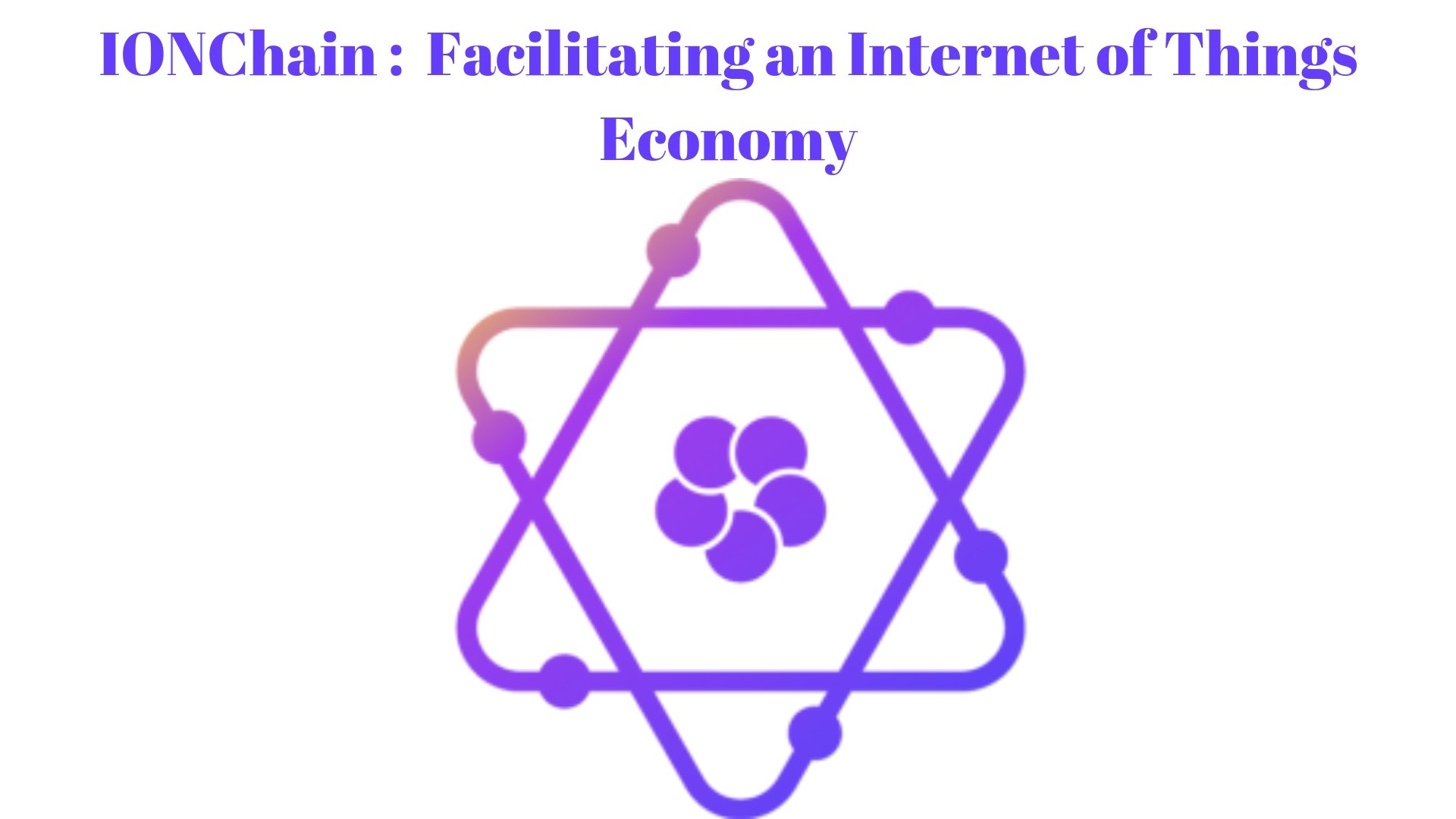 IONChain _ Facilitating an Internet of Things Economy.jpg