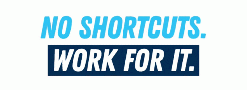 no-shortcuts-work-for-it-bluespark.gif