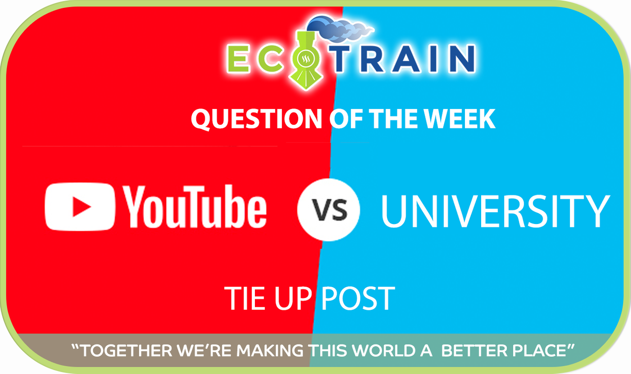 ecoTrain QOTW Tie UP Post: YOUTUBE Vs UNIVERSITY