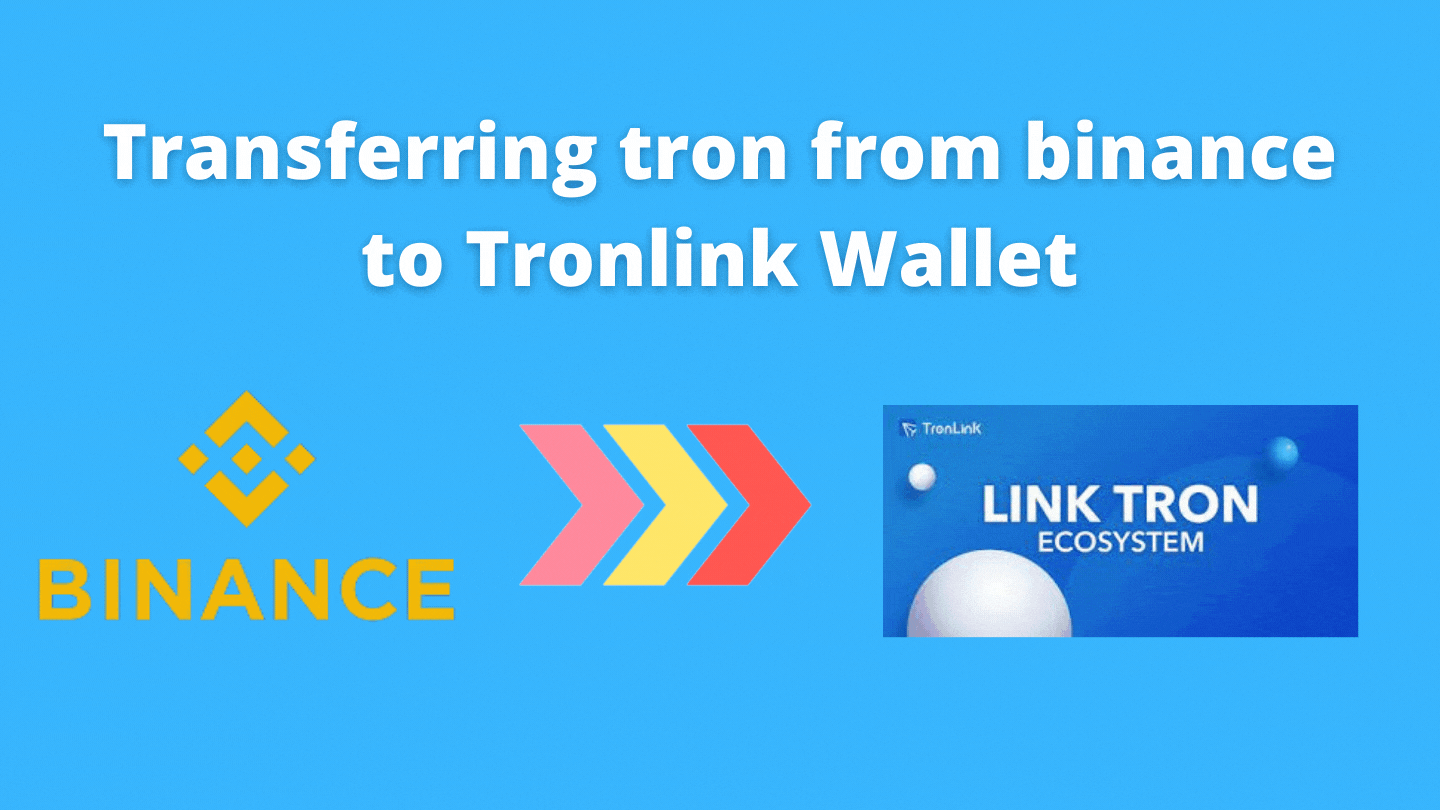 Transferring Tron from binance to Tronlink.gif