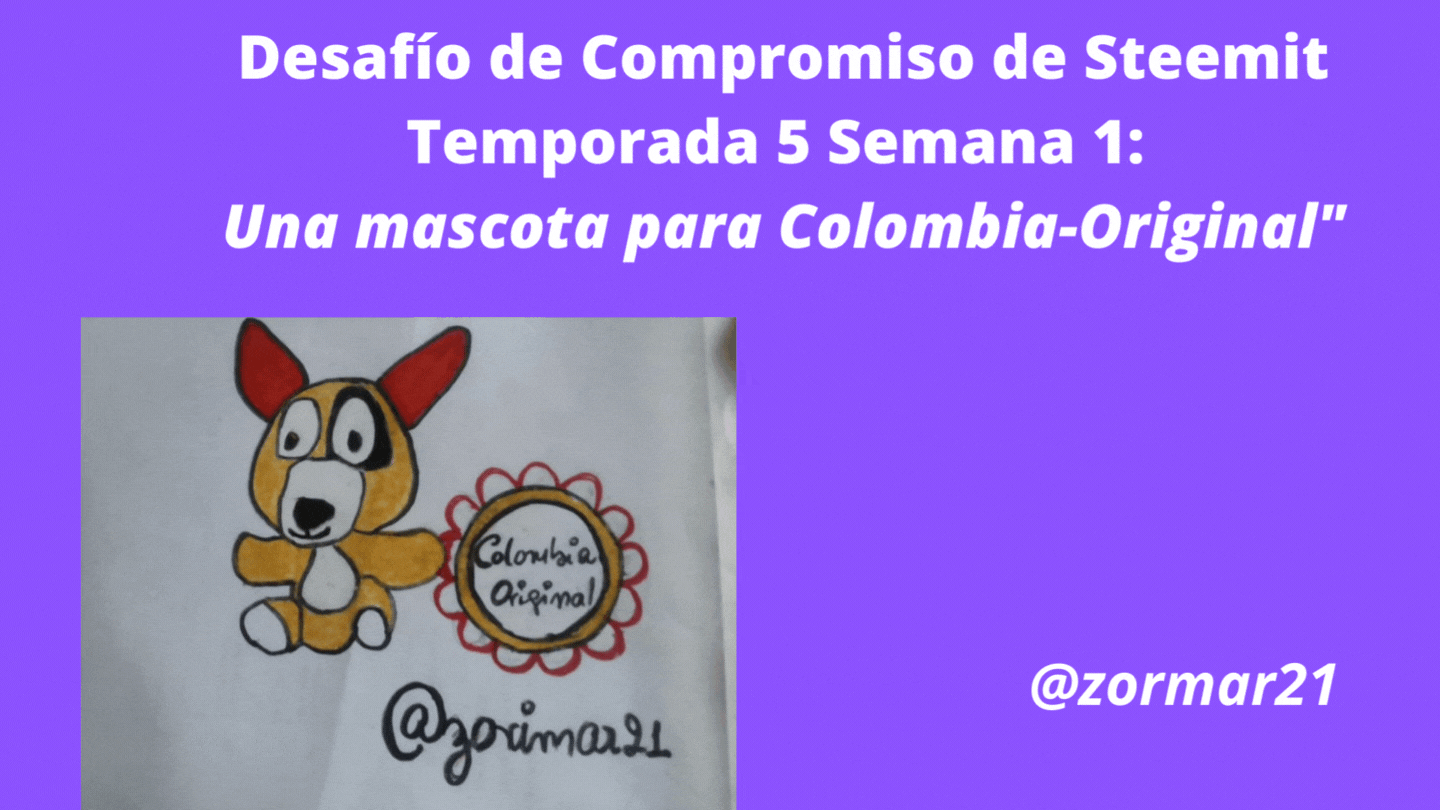 Desafío de Compromiso de Steemit Temporada 5 Semana 1 Una mascota para Colombia-Original.gif