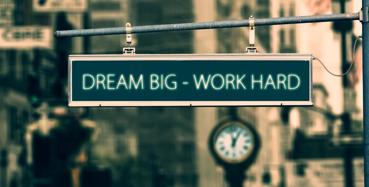 dream-big-work-hard-5556539_1280.jpg