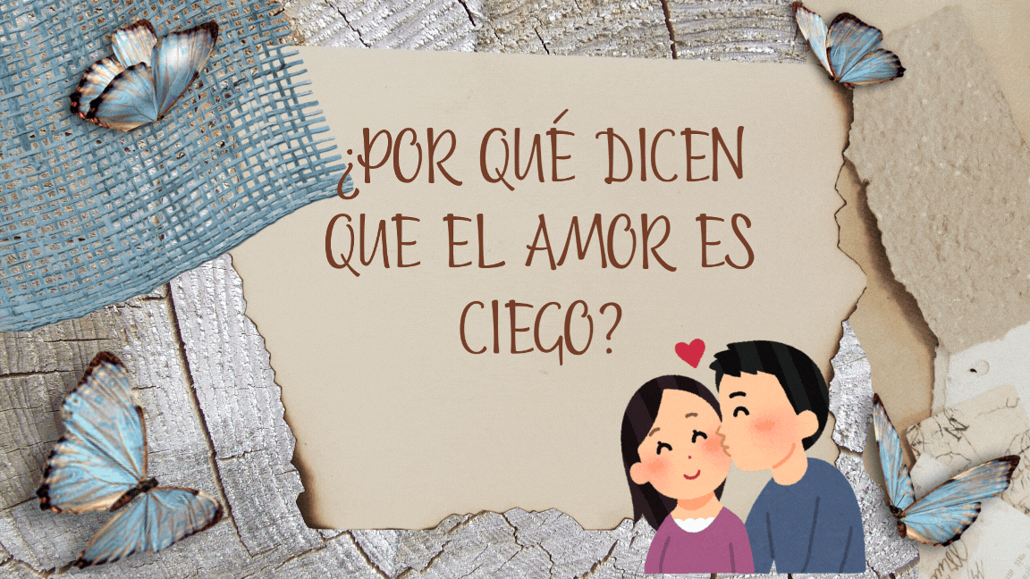 ¿Por qué dicen que el amor es ciego.gif