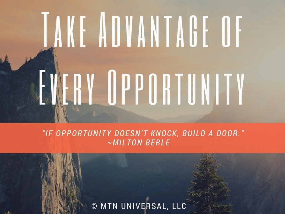 Taking Advantage Of Every Opportunity