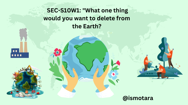 SEC-S10W1 What one thing would you want to delete from the Earth.png