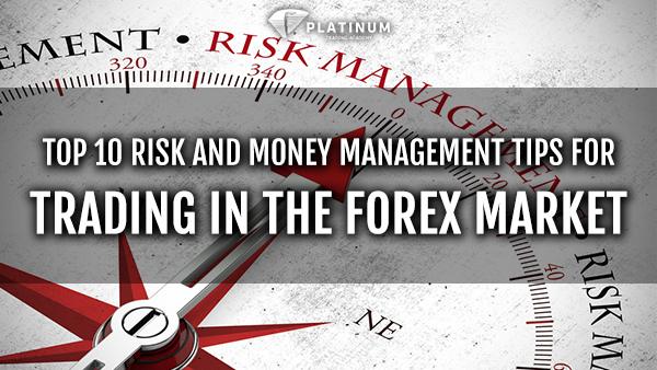 Top 10 Risk And Money Management Tips For Trading In The Forex - top 10 risk and money management tips for trading in the forex market steemkr