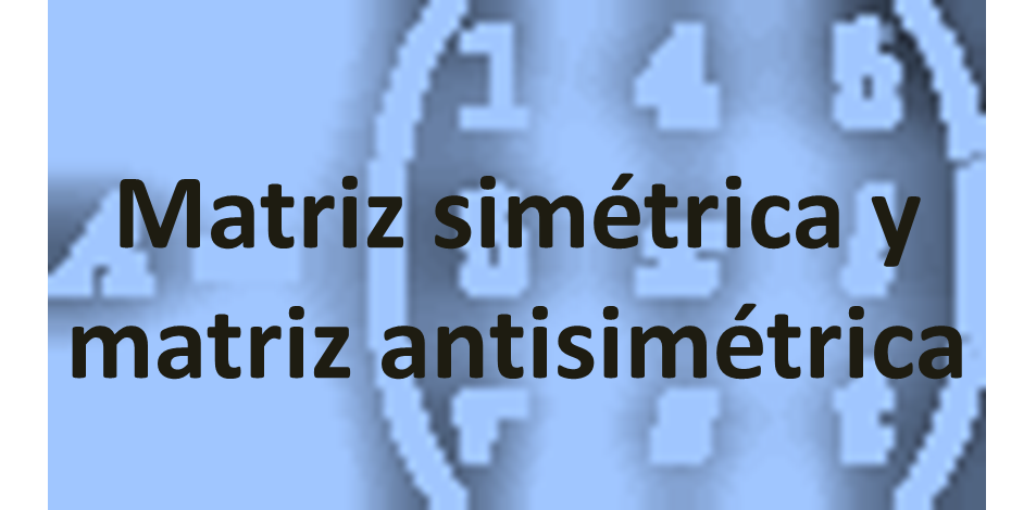 matrizsimetrica y matri antisimetrica.jpg.png