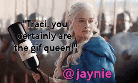 Jaynie - you are the gif queen.gif
