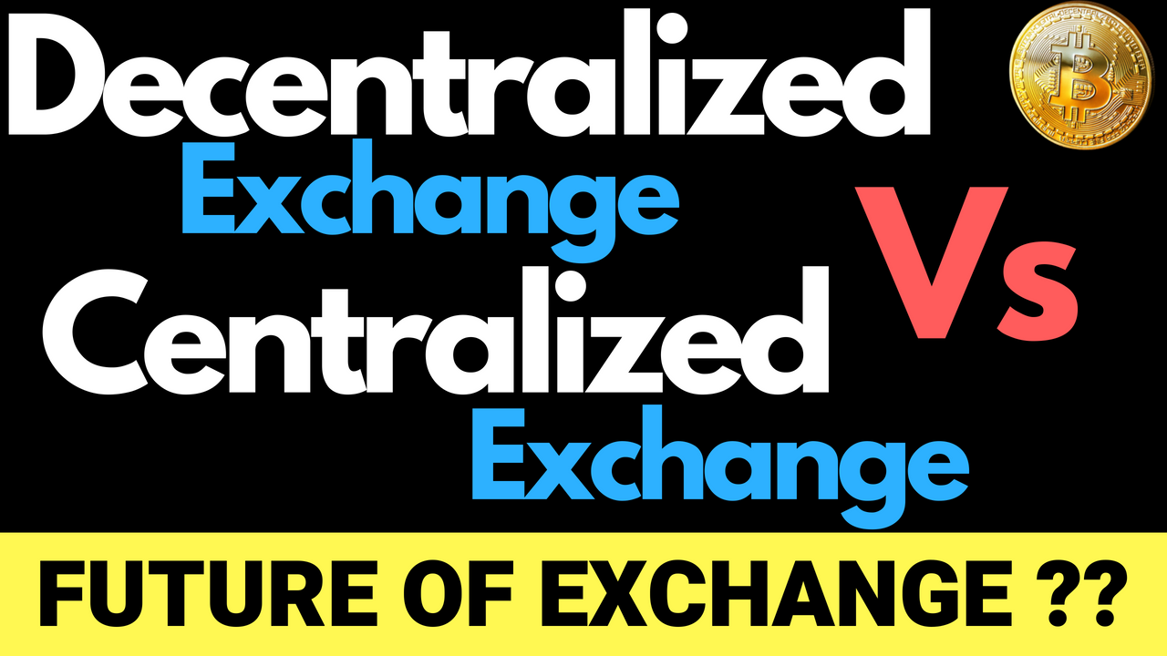 Decentralized Exchange Vs Centralized Exchange - Are They Future Of Exchanges ?.png