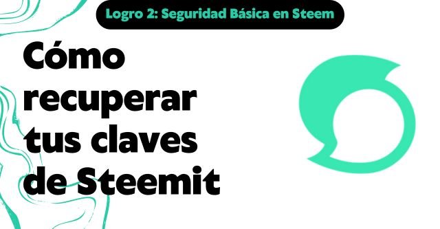 Cómo recuperar tus claves de Steemit.jpg