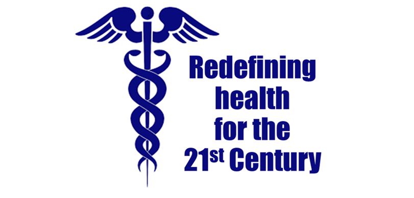 Redefining ‘Health’ For The 21st Century