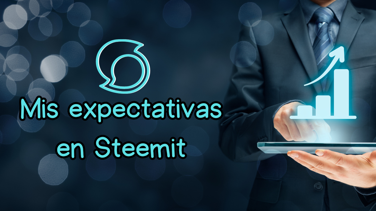 Mis expectativas en Steemit.png