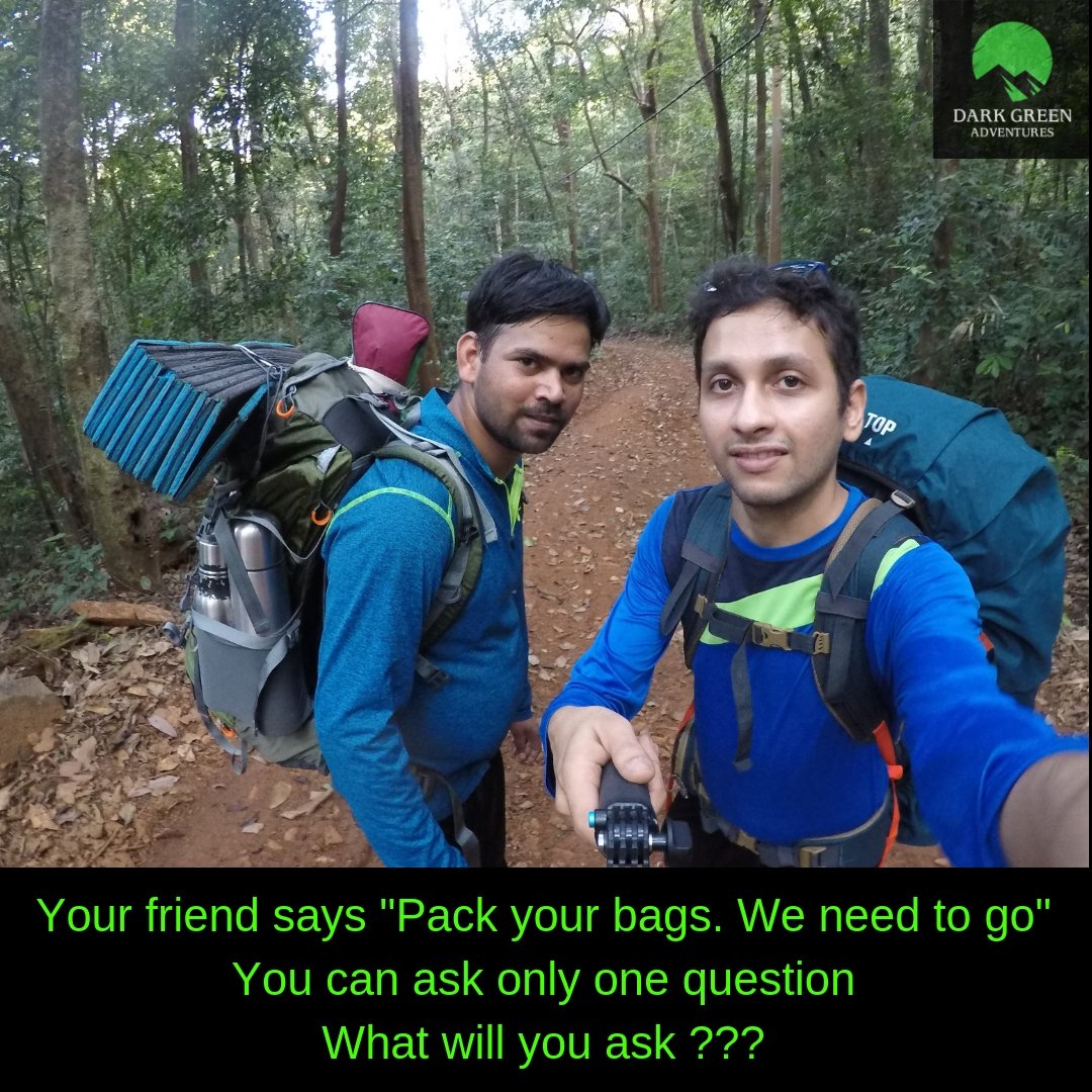 Your friend says _Pack your bags. We need to go_ You can ask only one question What will you ask ___.jpg