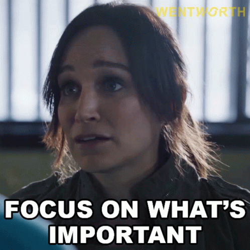 FocusOnWhatsImportantFrankyDoyleGIF.gif