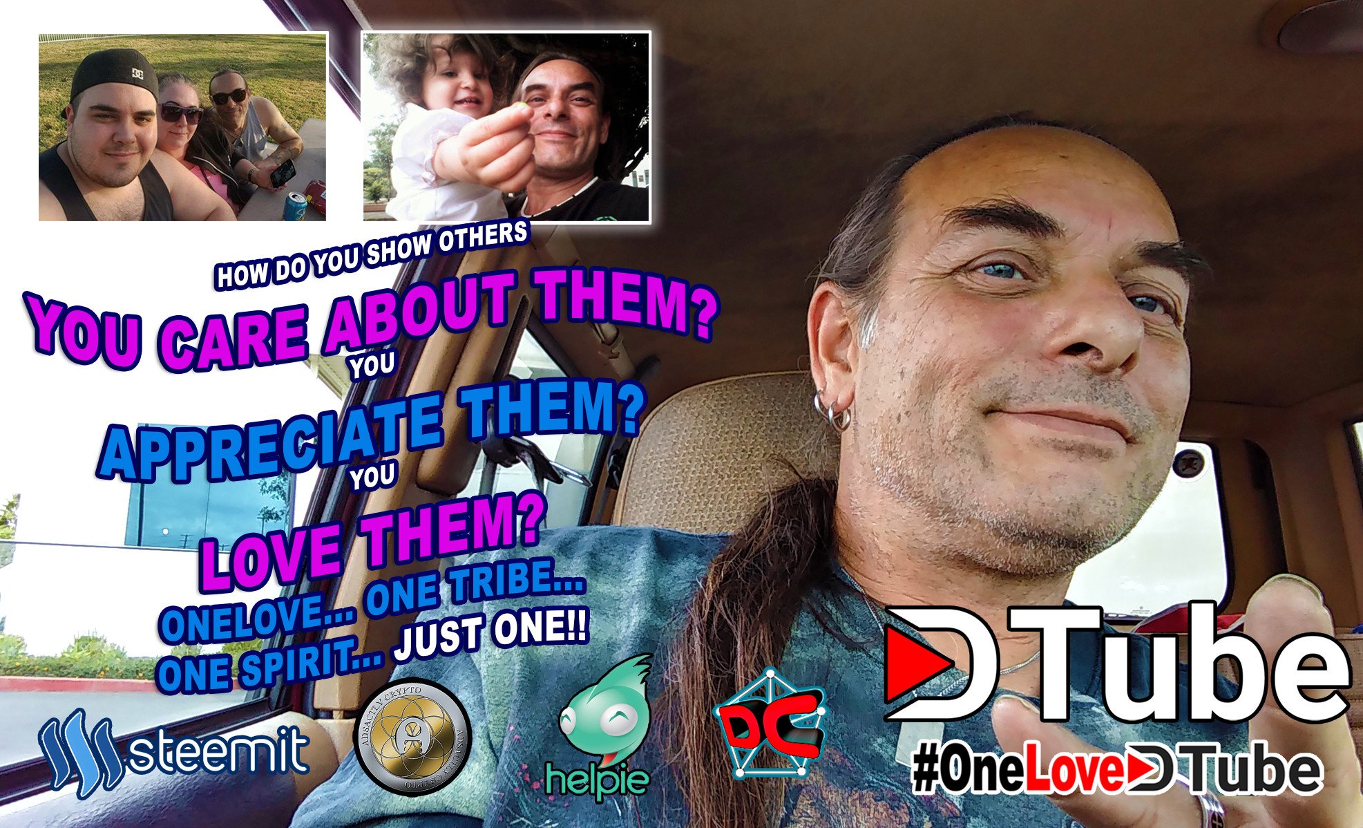 HOW DO YOU SHOW OTHERS YOU CARE ABOUT THEM - APPRECIATE THEM - LOVE THEM - ONELOVE... ONE TRUIBE... ONE SPIRIT... JUST ONE.jpg