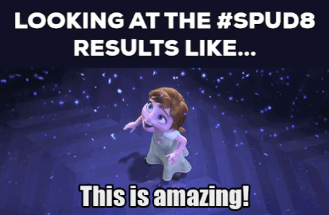 looking at SPUD8 results like - this is amazing.gif