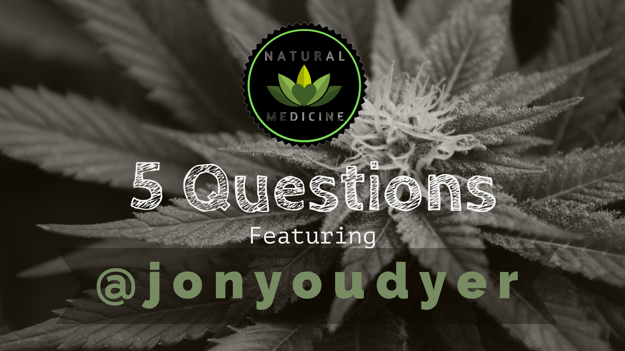 An Interview with @jonyoudyer: Weed as Natural Medicine