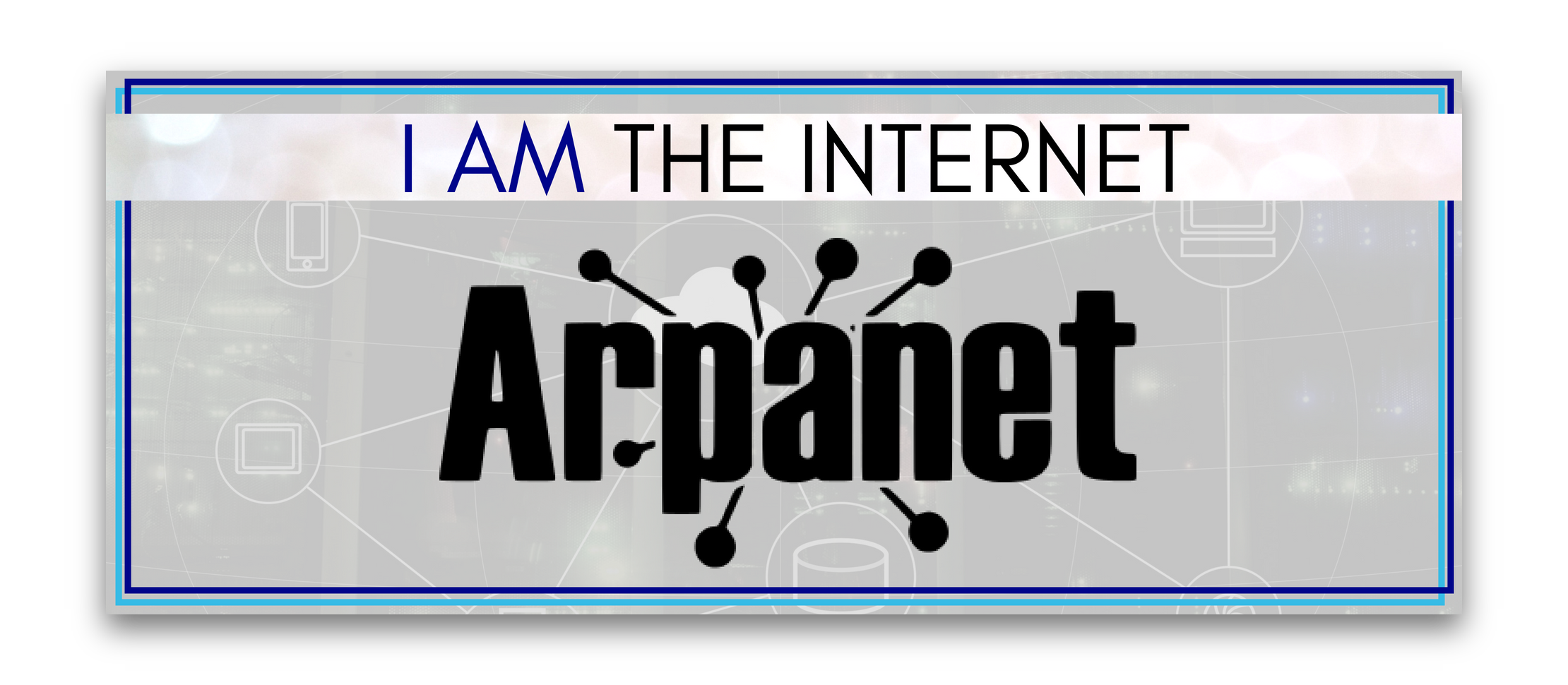 NET NEUTRALITY_ARPANET_I_AM_THE_INTERNET
