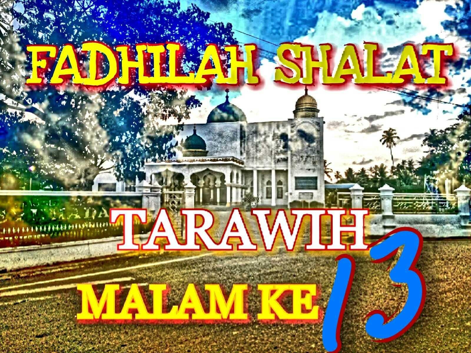 Fadhilah Dan Keutamaan Tarawih Malam Ke 13 Ramdhan Steemit