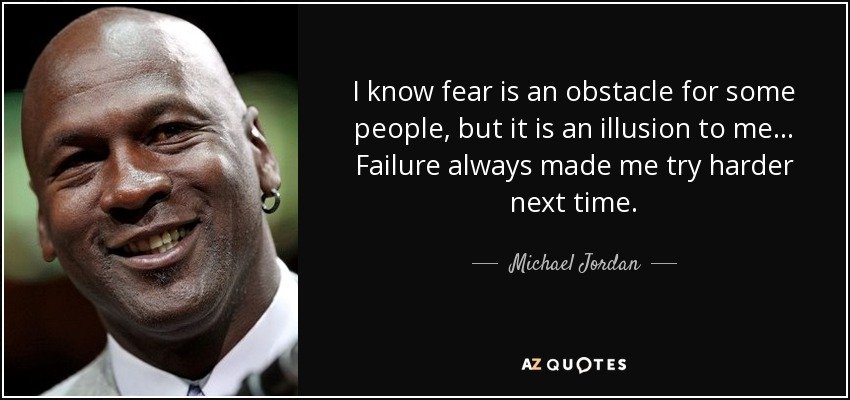 quote-i-know-fear-is-an-obstacle-for-some-people-but-it-is-an-illusion-to-me-failure-always-michael-jordan-54-99-35.jpg