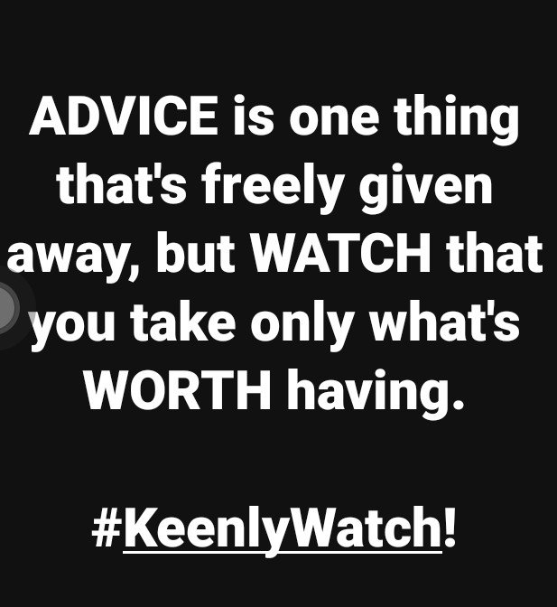 Advice Is One Thing That S Freely Given Away But Watch That You Take Only What S Worth Having Steemkr