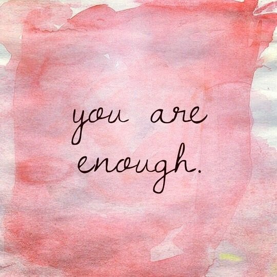 you are enough steemit you are enough just as you are