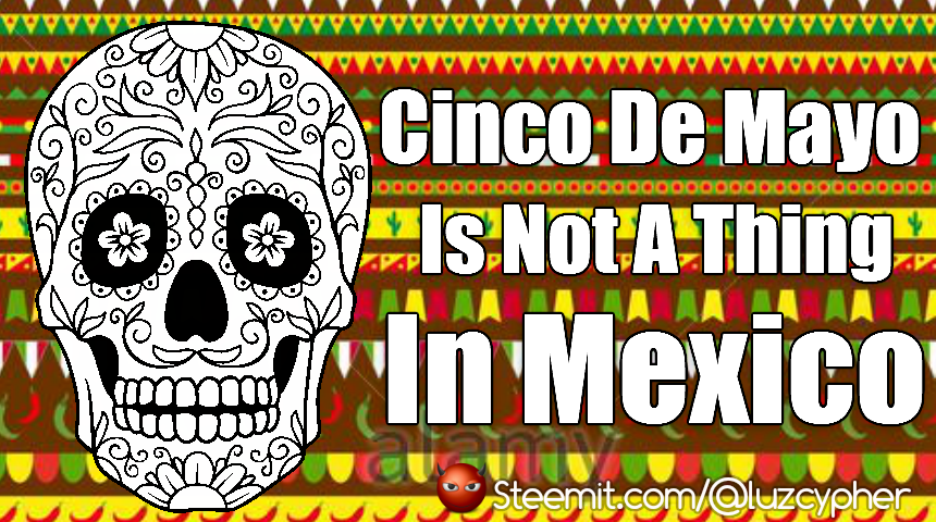 cinco de mayo is not a thing.png