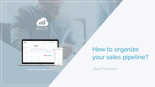how-to-organize-your-sales-pipeline-with-alain-mevellec-from-sellsy-1-638.jpg