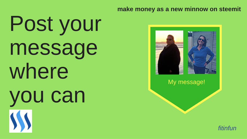 fitinfun How to make money as a new minnow on steemit post your message.png