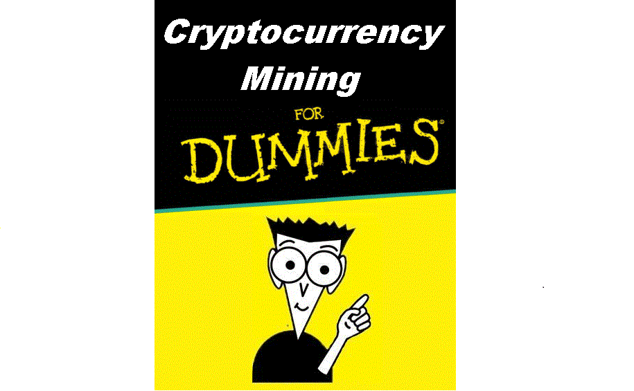 crypto currency mining for dummies