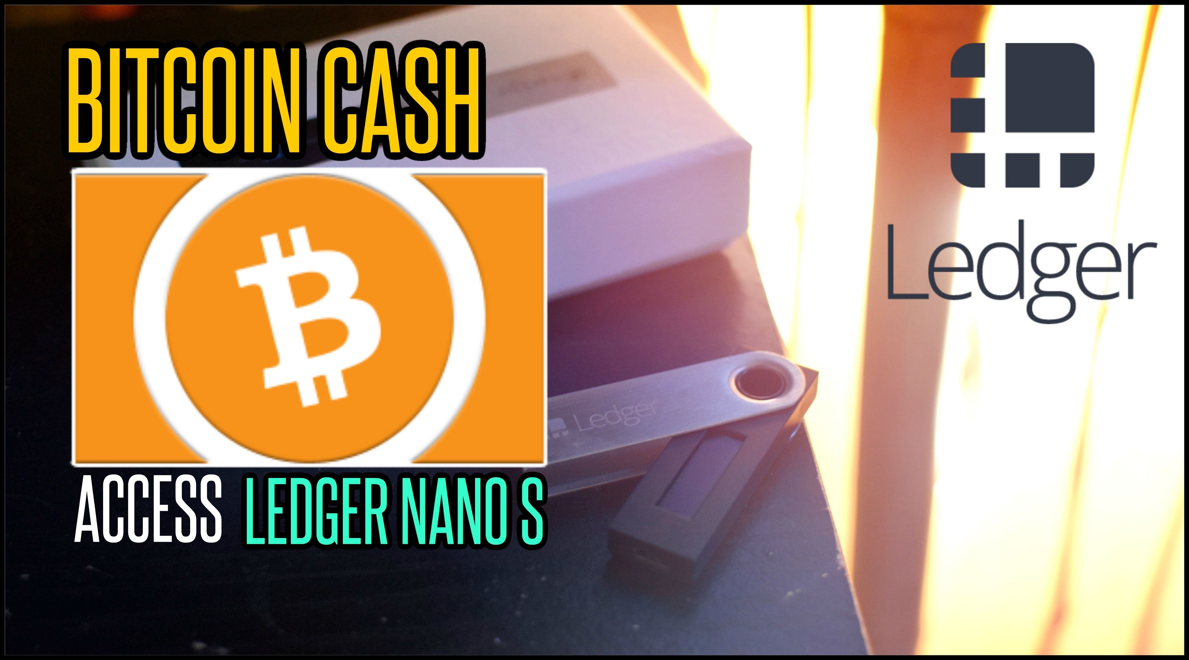 How To Access Your Bitcoin Cash With The Ledger Nano S Video - 