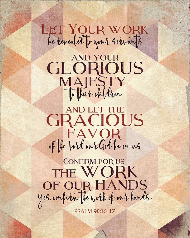 Let your work_8x10_Psalm 90_16-17_100dpi.jpg