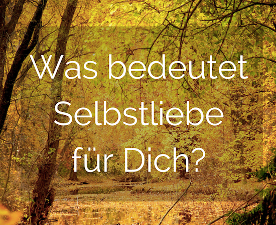 1 Was bedeutet Selbstliebe für Dich.png