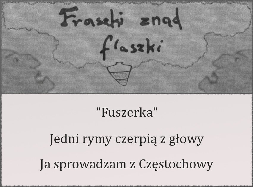 fraszki znad flaszki 43 - fuszerka.jpg