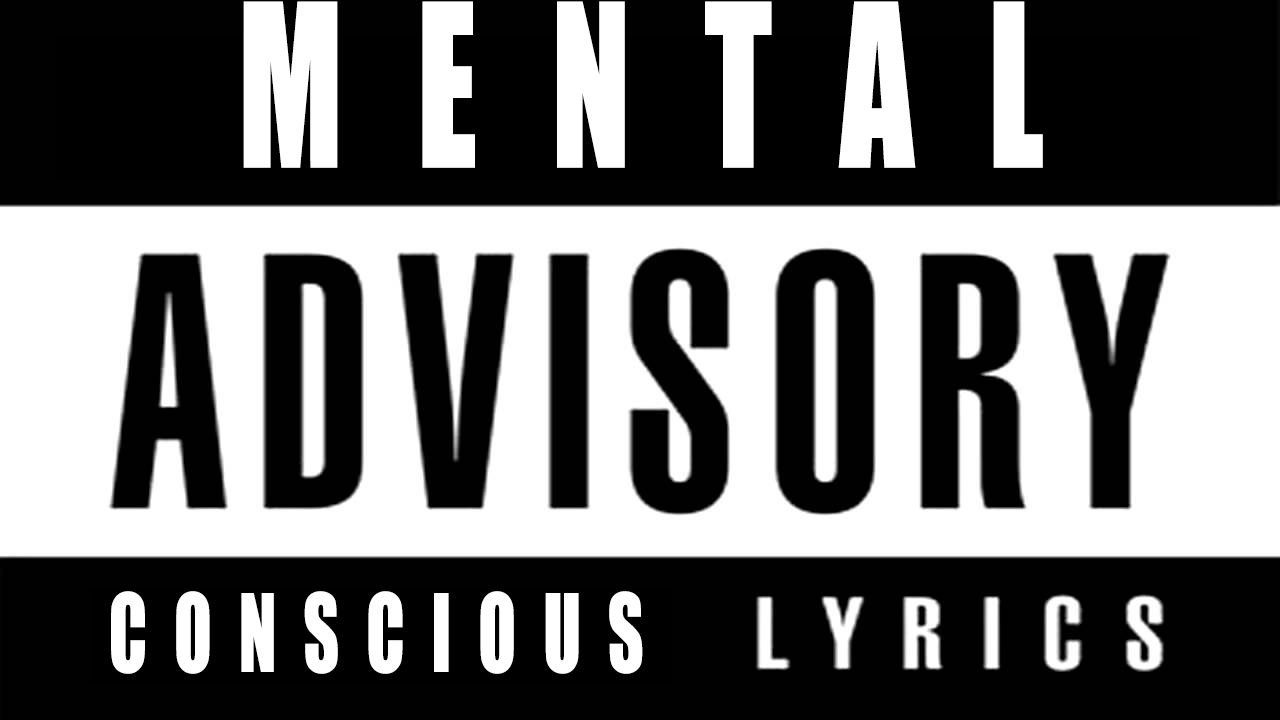 Mental advisory Conscious lyrics.jpg