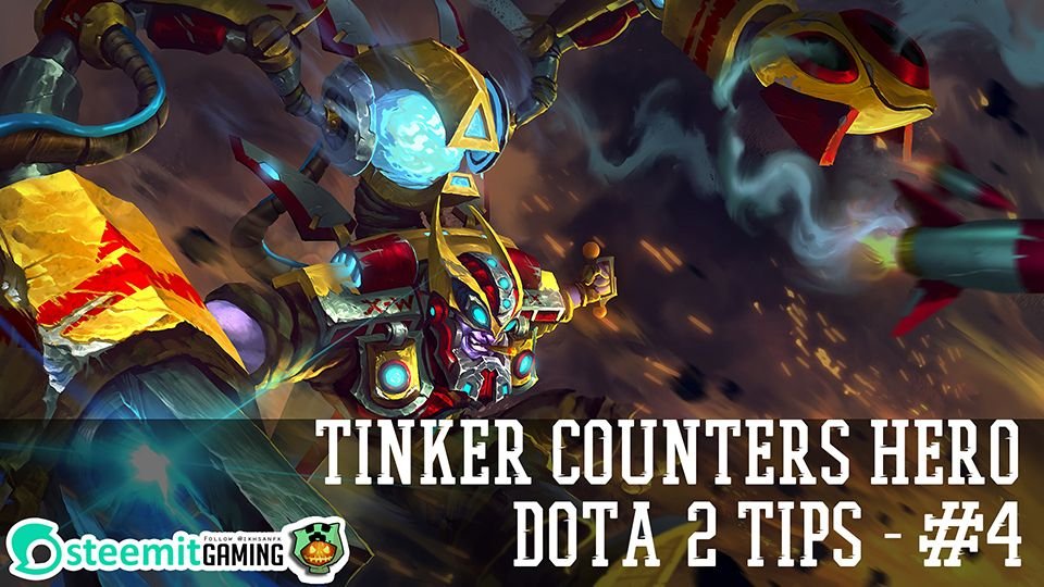 Tinker Counters Hero On Dota 2 Dota 2 Tips Steemkr