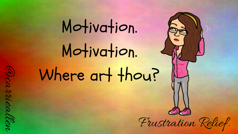 Motivation.Motivation.Where art thou_.png