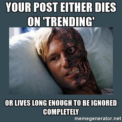 two-face-meme-your-post-either-dies-on-trending-or-lives-long-enough-to-be-ignored-completely.jpg