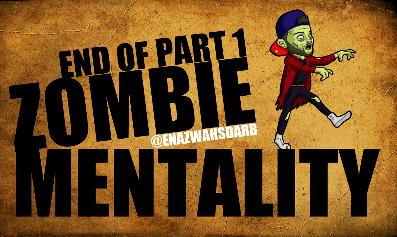 ZOMBIE MENTALITY PART 1 END-min.png