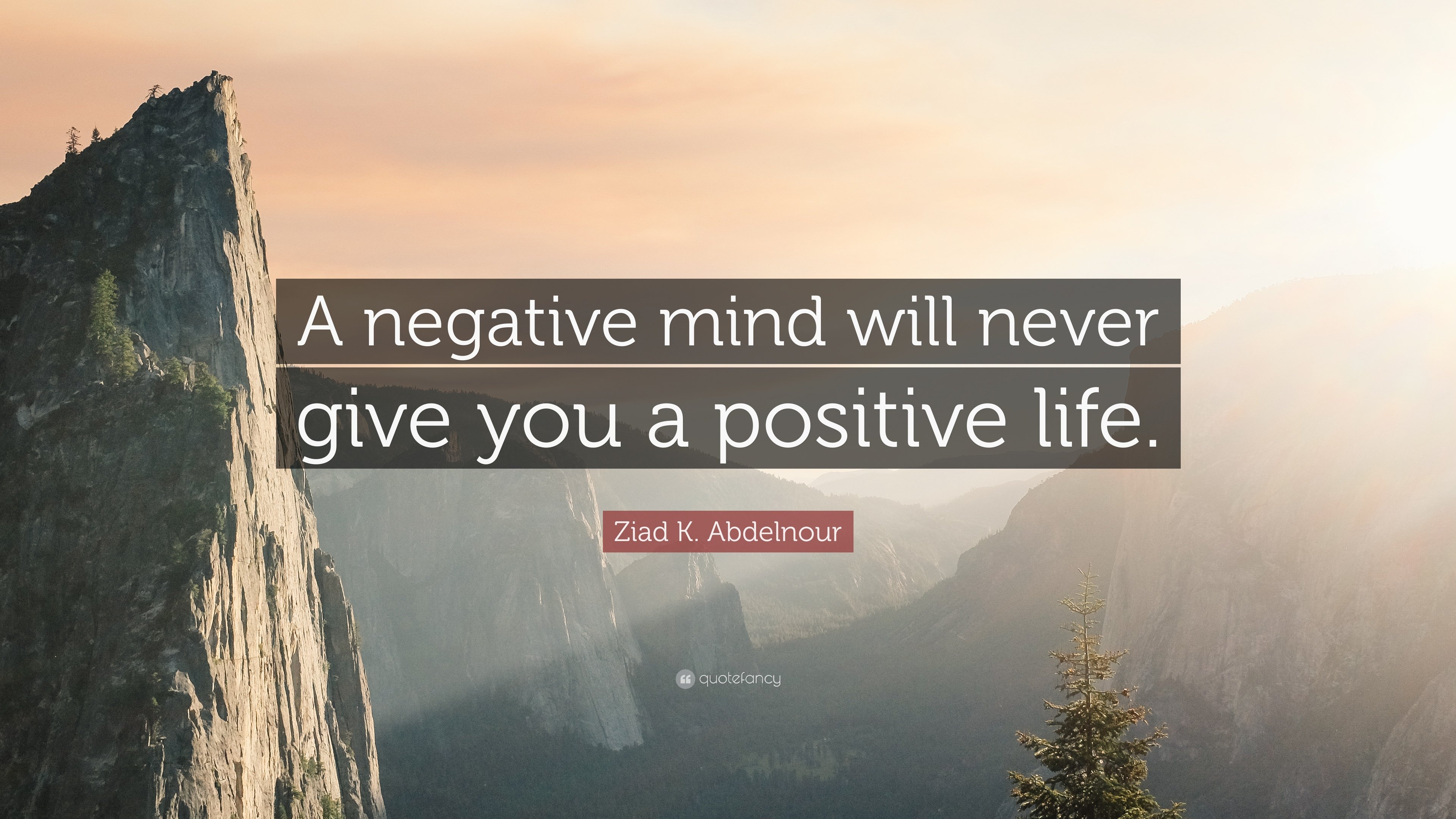 1743753-Ziad-K-Abdelnour-Quote-A-negative-mind-will-never-give-you-a.jpg